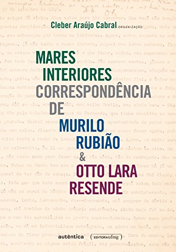 Mares interiores: correspondência de Murilo Rubião e Otto Lara Resende – Cleber Cabral (2016)