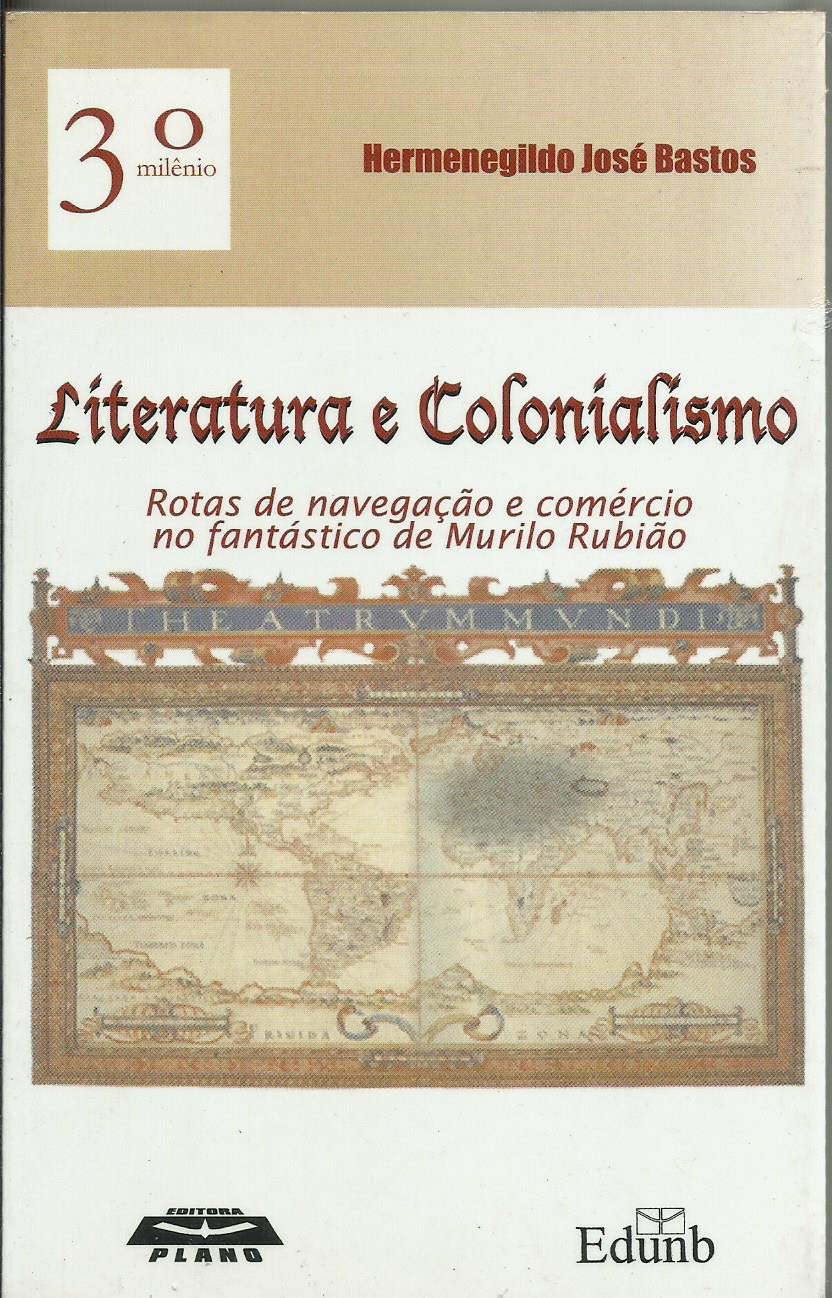 Literatura e colonialismo: rotas de navegação e comércio no fantástico de Murilo Rubião – Hermenegildo Bastos