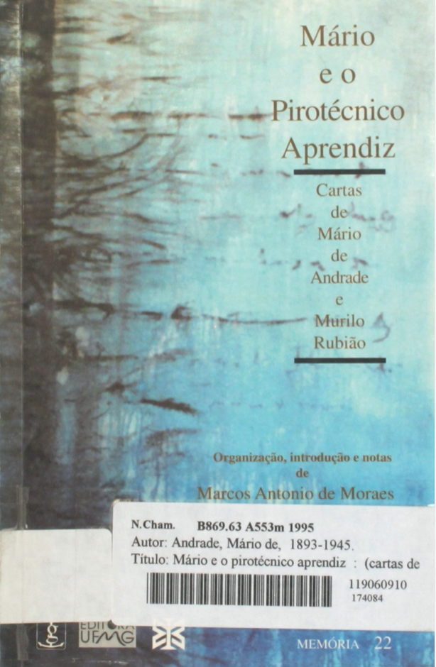 Mário e o pirotécnico aprendiz: cartas de Mário de Andrade e Murilo Rubião – Marcos Antonio de Moraes (1995)